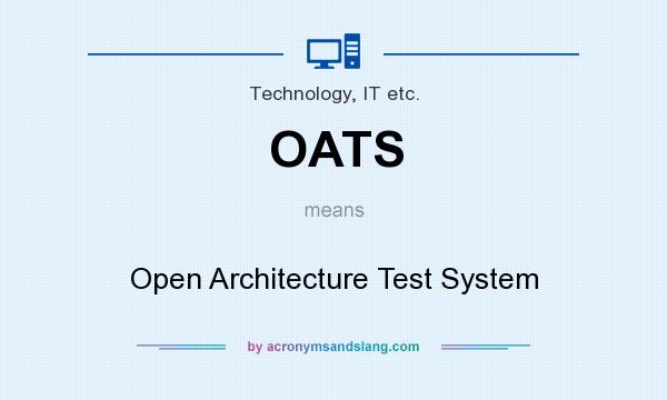What does OATS mean? It stands for Open Architecture Test System