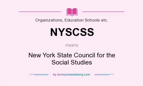 What does NYSCSS mean? It stands for New York State Council for the Social Studies