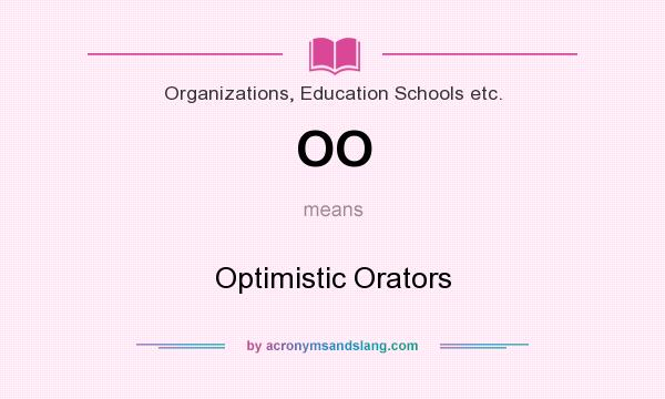 What does OO mean? It stands for Optimistic Orators