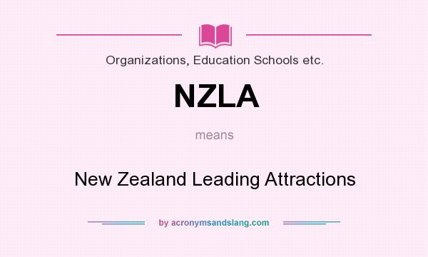 What does NZLA mean? It stands for New Zealand Leading Attractions