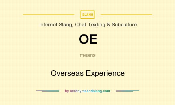What does OE mean? It stands for Overseas Experience