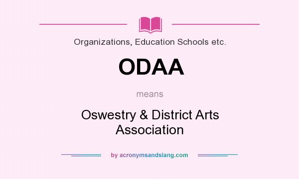 What does ODAA mean? It stands for Oswestry & District Arts Association