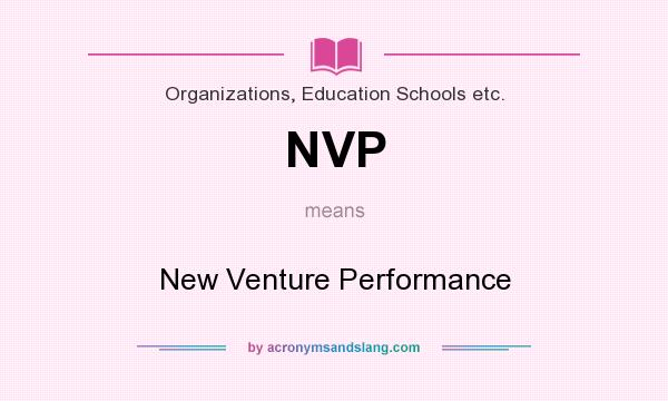 What does NVP mean? It stands for New Venture Performance