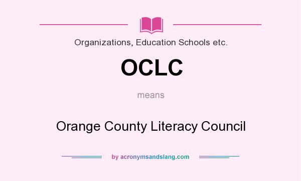 What does OCLC mean? It stands for Orange County Literacy Council