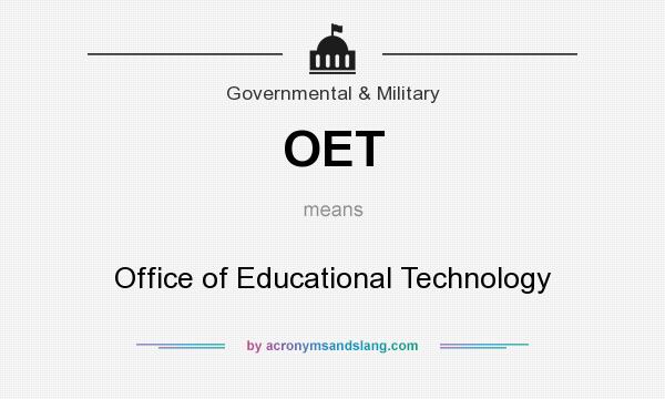 What does OET mean? It stands for Office of Educational Technology