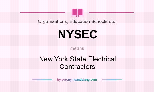 What does NYSEC mean? It stands for New York State Electrical Contractors