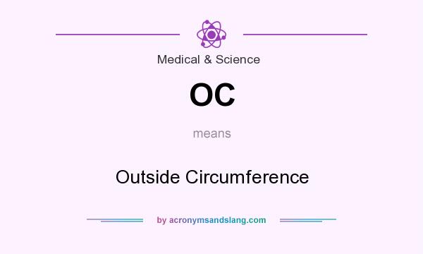 What does OC mean? It stands for Outside Circumference