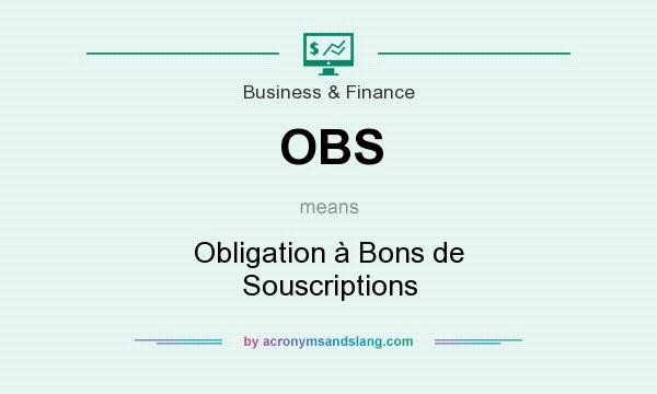 What does OBS mean? It stands for Obligation à Bons de Souscriptions