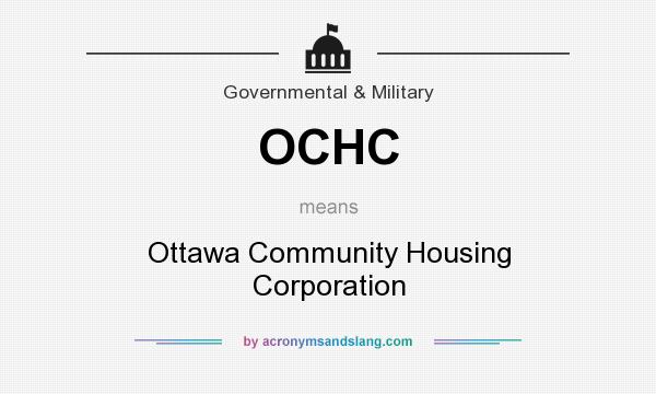 What does OCHC mean? It stands for Ottawa Community Housing Corporation