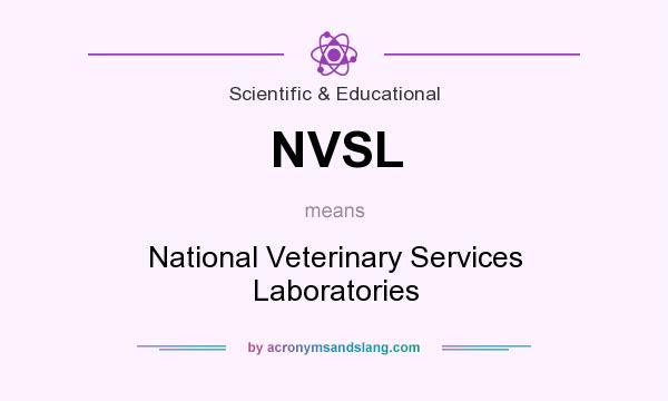 What does NVSL mean? It stands for National Veterinary Services Laboratories
