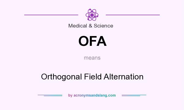 What does OFA mean? It stands for Orthogonal Field Alternation
