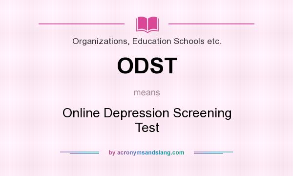 What does ODST mean? It stands for Online Depression Screening Test
