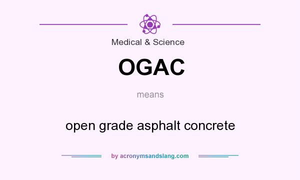 What does OGAC mean? It stands for open grade asphalt concrete
