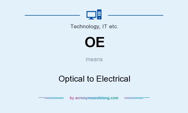 What does OE mean? It stands for Optical to Electrical