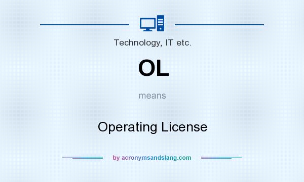 What does OL mean? It stands for Operating License