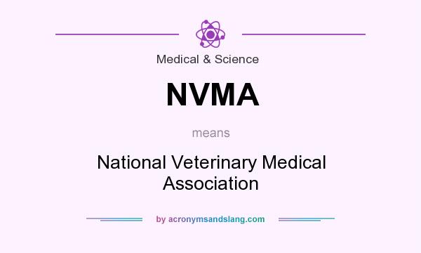 What does NVMA mean? It stands for National Veterinary Medical Association