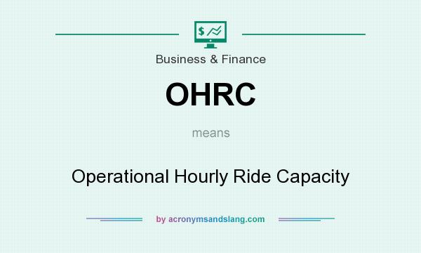 What does OHRC mean? It stands for Operational Hourly Ride Capacity
