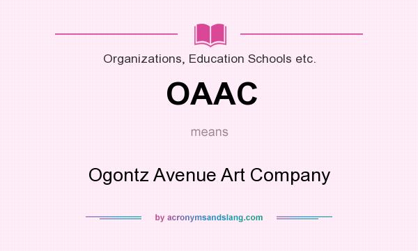 What does OAAC mean? It stands for Ogontz Avenue Art Company