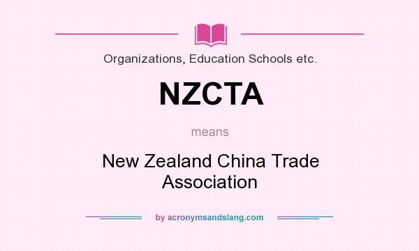 What does NZCTA mean? It stands for New Zealand China Trade Association