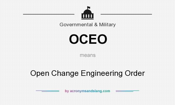 What does OCEO mean? It stands for Open Change Engineering Order