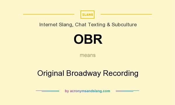 What does OBR mean? It stands for Original Broadway Recording