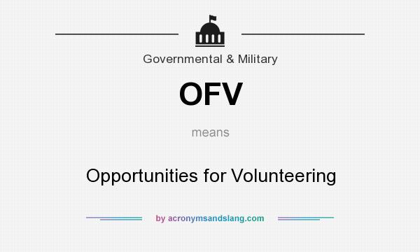 What does OFV mean? It stands for Opportunities for Volunteering