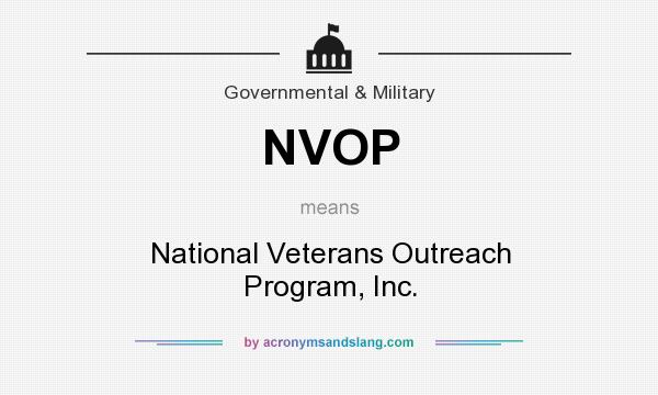 What does NVOP mean? It stands for National Veterans Outreach Program, Inc.