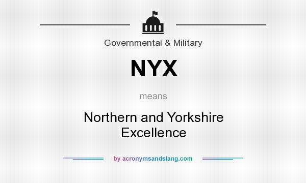What does NYX mean? It stands for Northern and Yorkshire Excellence