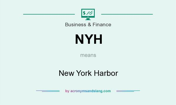 What does NYH mean? It stands for New York Harbor