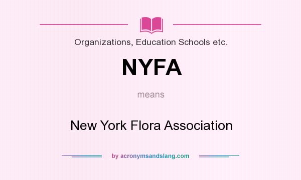 What does NYFA mean? It stands for New York Flora Association