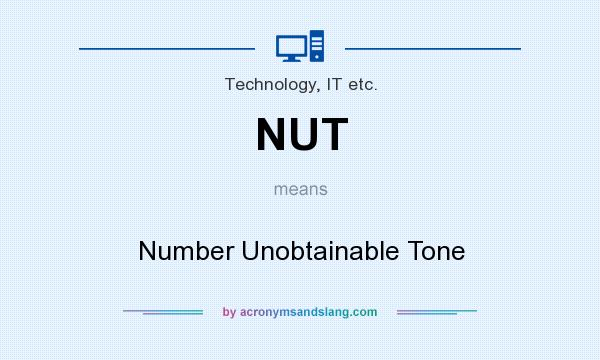What does NUT mean? It stands for Number Unobtainable Tone