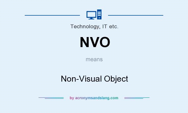 What does NVO mean? It stands for Non-Visual Object