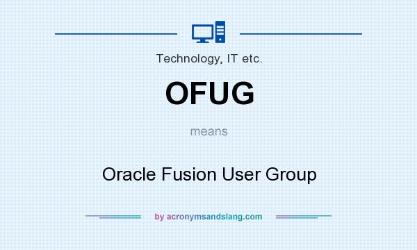 What does OFUG mean? It stands for Oracle Fusion User Group