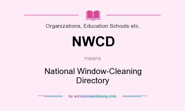 What does NWCD mean? It stands for National Window-Cleaning Directory