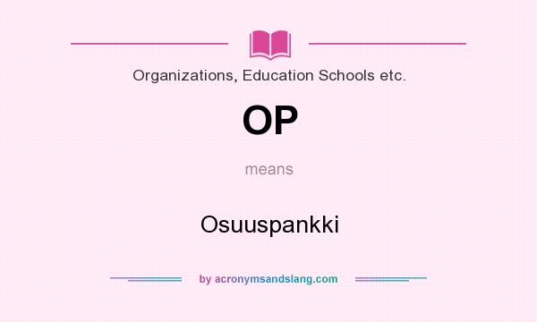 What does OP mean? It stands for Osuuspankki