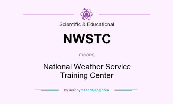 What does NWSTC mean? It stands for National Weather Service Training Center