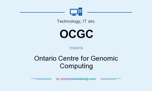 What does OCGC mean? It stands for Ontario Centre for Genomic Computing