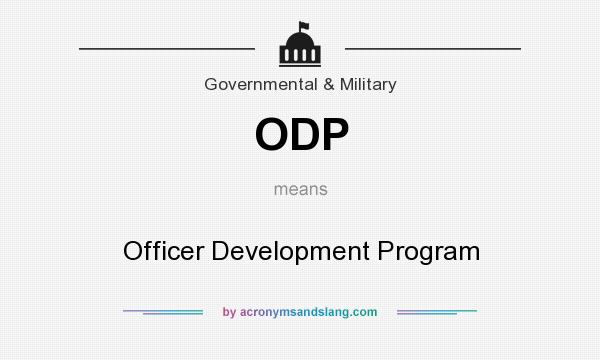 What does ODP mean? It stands for Officer Development Program
