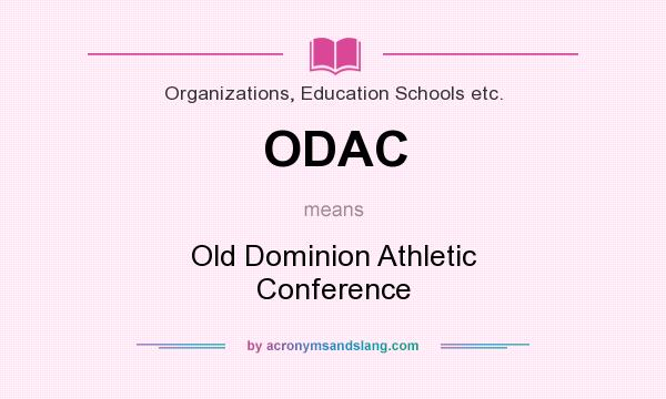 What does ODAC mean? It stands for Old Dominion Athletic Conference