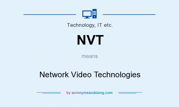 What does NVT mean? It stands for Network Video Technologies