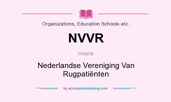 What does NVVR mean? It stands for Nederlandse Vereniging Van Rugpatiënten
