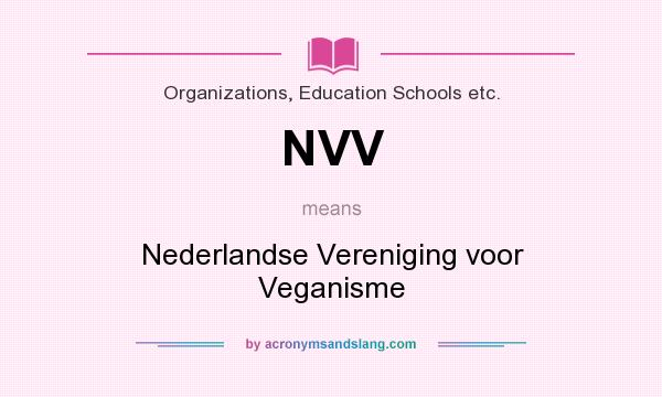 What does NVV mean? It stands for Nederlandse Vereniging voor Veganisme
