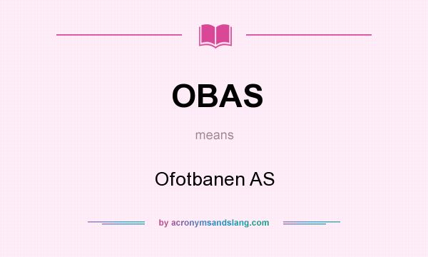 What does OBAS mean? It stands for Ofotbanen AS