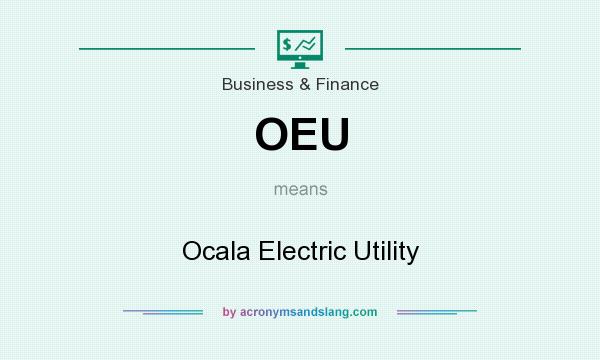 What does OEU mean? It stands for Ocala Electric Utility