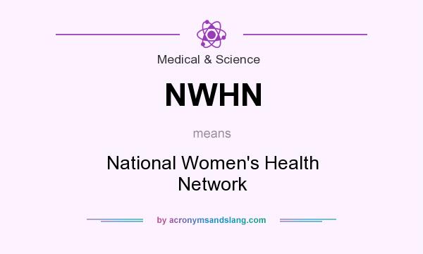 What does NWHN mean? It stands for National Women`s Health Network
