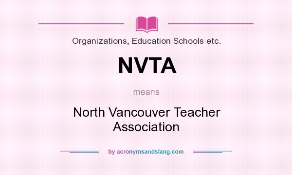 What does NVTA mean? It stands for North Vancouver Teacher Association