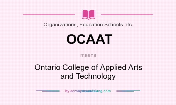 What does OCAAT mean? It stands for Ontario College of Applied Arts and Technology