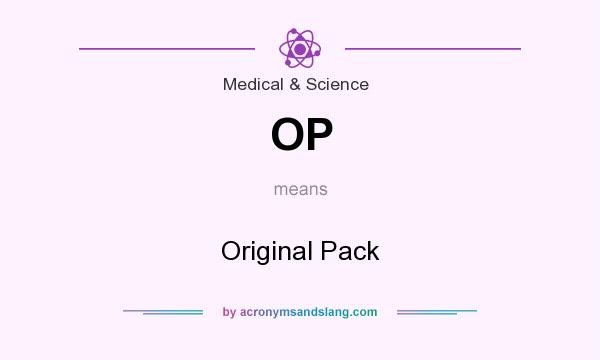What does OP mean? It stands for Original Pack