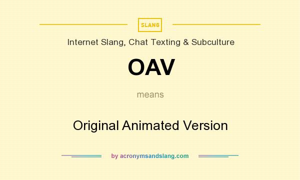 What does OAV mean? It stands for Original Animated Version