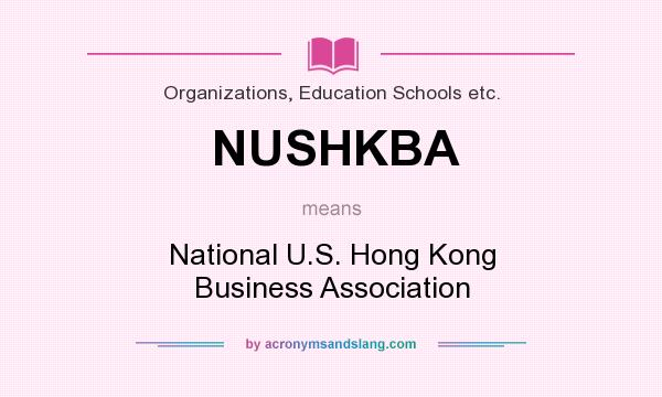 What does NUSHKBA mean? It stands for National U.S. Hong Kong Business Association